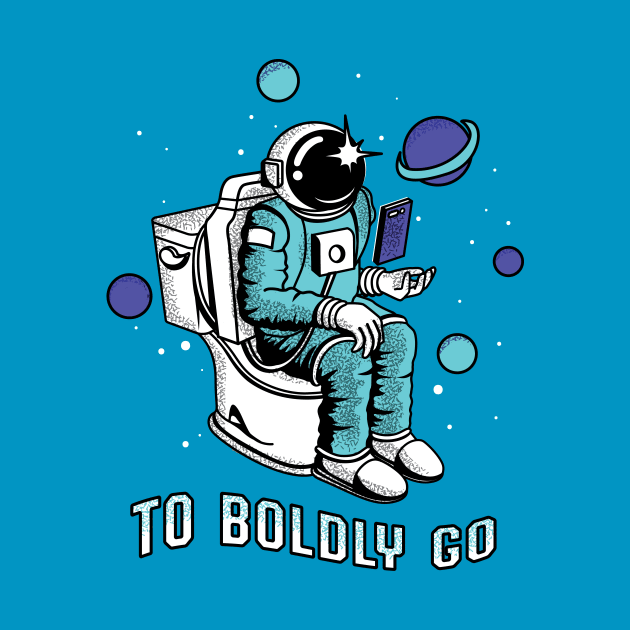 Poopin Astronaut Boldly Go Color Funny Space Gift by atomguy