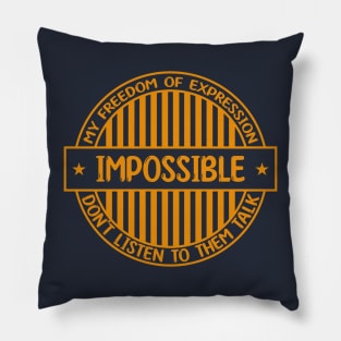 Impossible - Freedom of expression badge Pillow