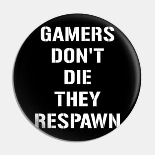 Gamers dont die Pin