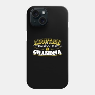 Adoption - Finally Adoptive Grandma Phone Case