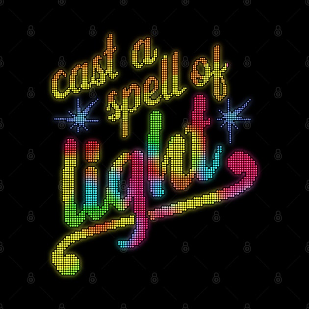 Cast A Spell Of Light by onarolltees