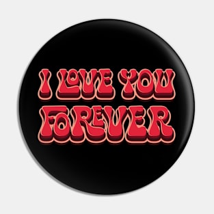 I Love You Forever - Couples Matching Pin