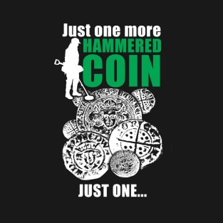 Funny metal detectorists, hammered coin T-Shirt