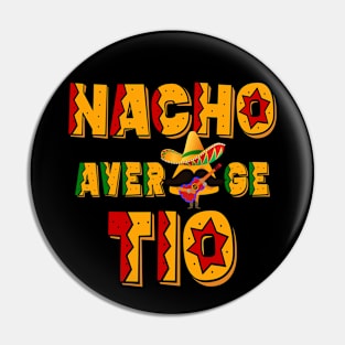 Nacho Average Tio for best uncle Pin