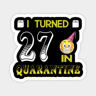 I Turned 27 in quarantine Funny face mask Toilet paper Magnet