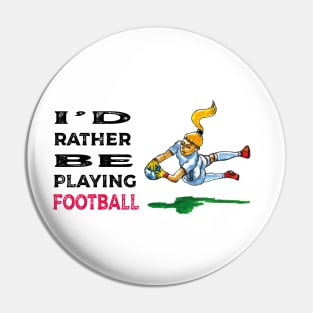 I'd rather be playing football Pin