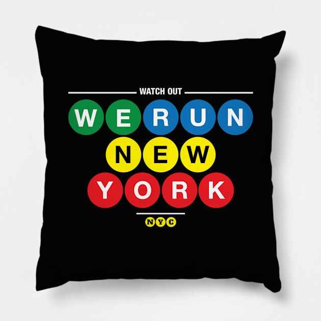 We Run New York Pillow by nycsubwaystyles