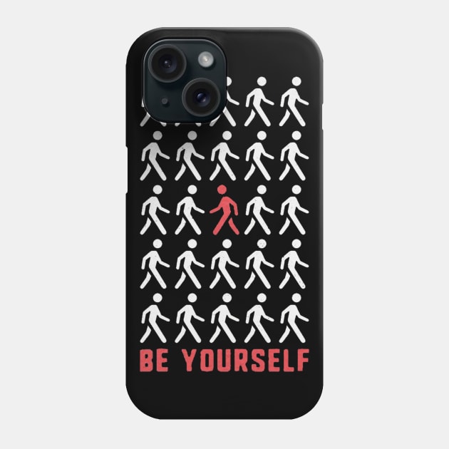 Be Yourself Phone Case by geromeantuin22