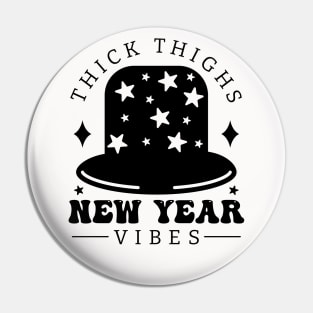 Thick Thighs New Year vibes Pin