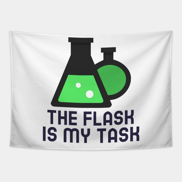 The Flask is My Task Tapestry by Chemis-Tees