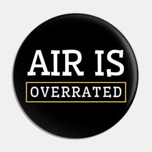 air is overrated, funny graphics for diving addict Pin