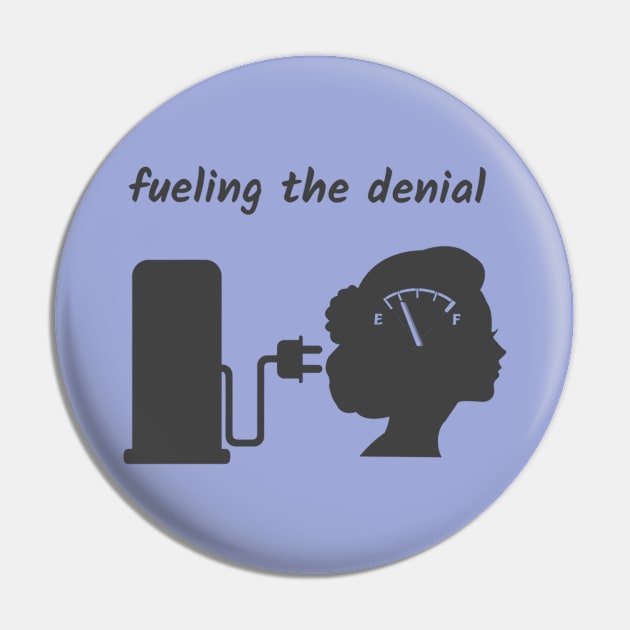 Fueling The Denial Pin by Emma Lorraine Aspen