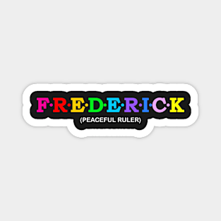 Frederick  - Peaceful Ruler. Magnet