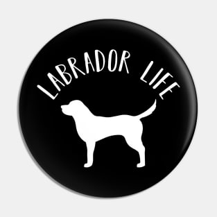 Labrador Retriever Life Dog Pup Love Funny Pin