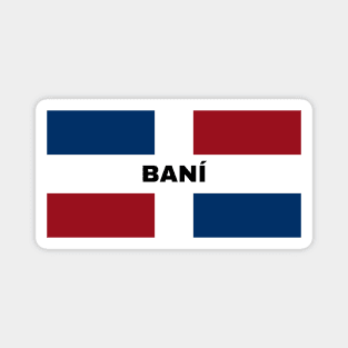 Baní City in Dominican Republic Flag Magnet