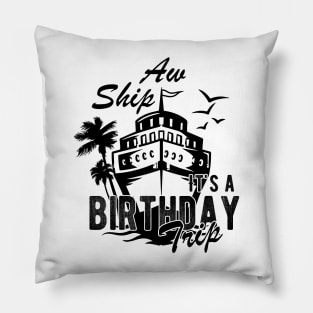 Aw Ship It's A Birthday Trip Pillow