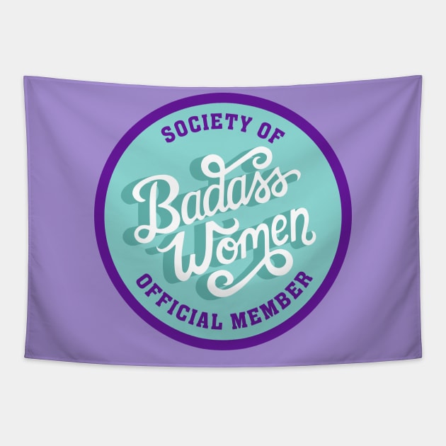 Society of Badass Women - Feminist Quote Turquoise Purple Tapestry by KitCronk