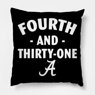 4th and 31 ALABAMA, FOURTH AND THIRTY ONE ALABAMA Pillow