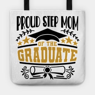 Proud Step Mom Of The Graduate Graduation Gift Tote