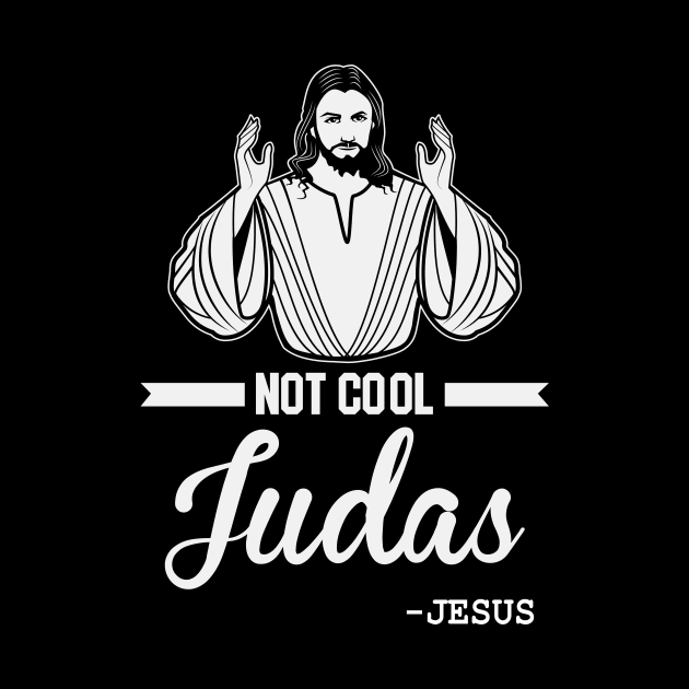 Not Cool Judas Christian Jesus Meme Humor Christ Lord by Mellowdellow