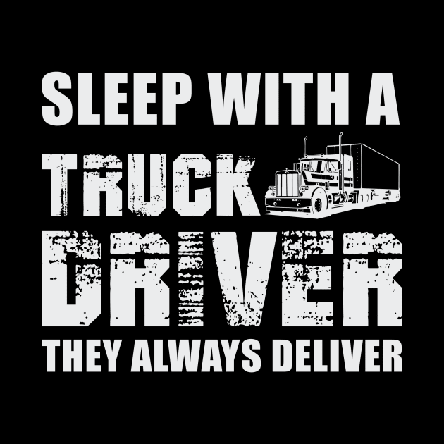 Sleep With A Truck Driver They Always Deliver by fromherotozero