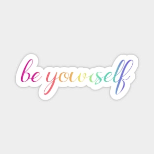 be yourself Magnet