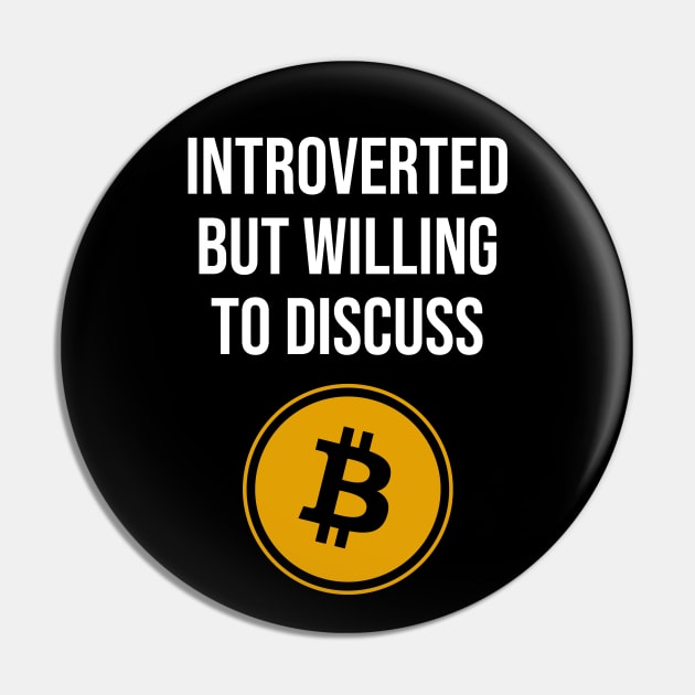 Introverted but Willing To Discuss Bitcoin Pin by n23tees