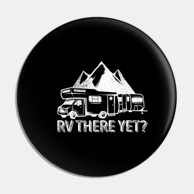 RV There Yet Camping Gift Recreational Vehicle design Pin by teevisionshop