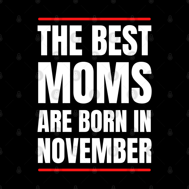 November Birthday Women The best Mom White Font by NickDsigns