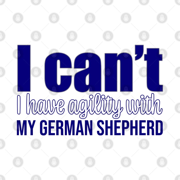 I can't, I have agility with my German Shepherd in English by pascaleagility