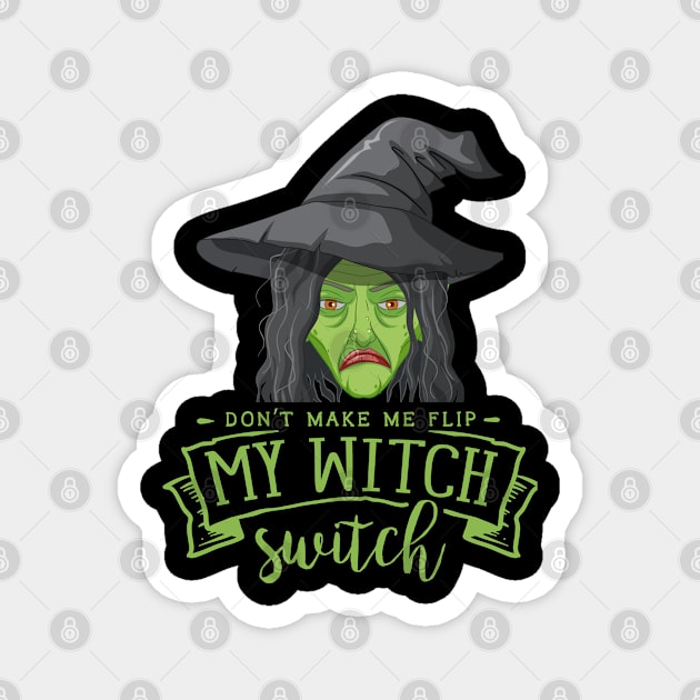 Don't Make Me Flip My Witch Switch Magnet by Budwood Designs