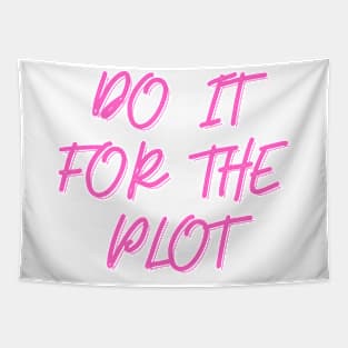 Do It For The Plot Tapestry