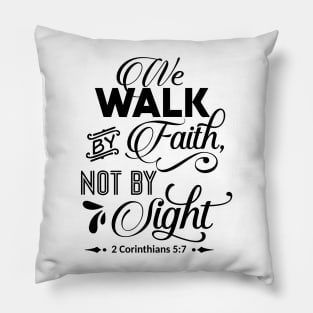 the walk by faith not by light 2 corinthians 5:7 Pillow