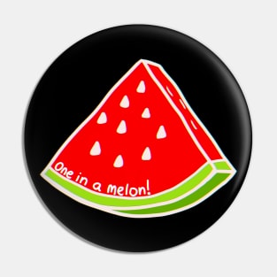 One In A Melon Pin