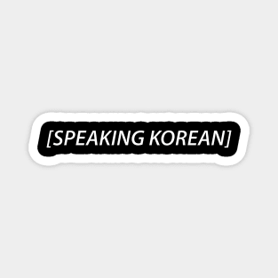 speaking korean Magnet