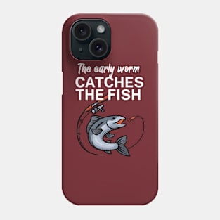 The early worm catches the fish Phone Case