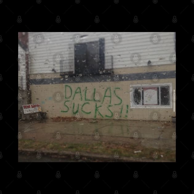 Dallas Sucks - Go Birds! by High N Wide