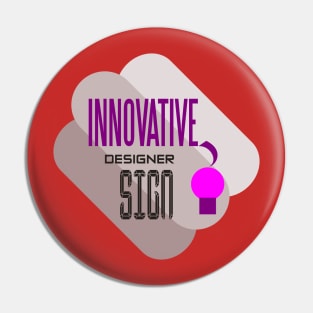 innovative-designer sign Pin