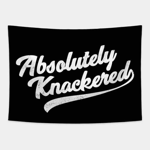 Absolutely Knackered Tapestry by WordyBoi