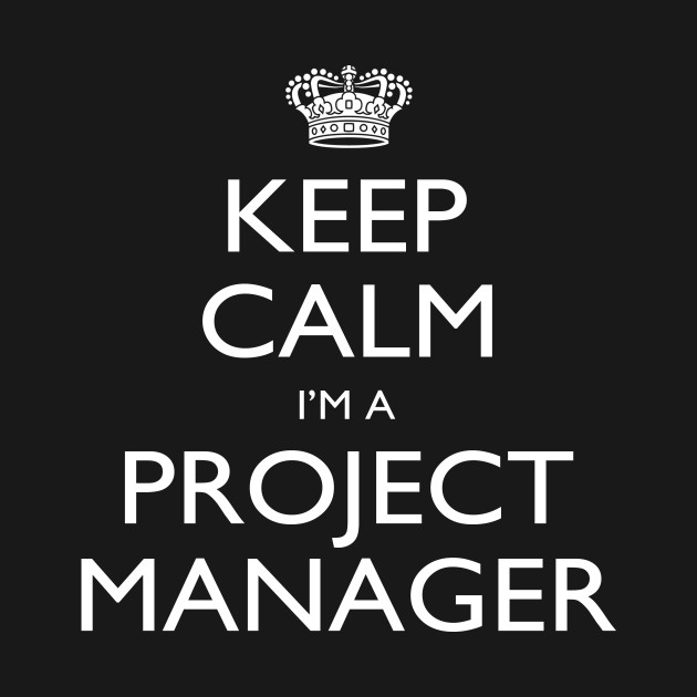 Discover Keep Calm I’m A Project Manager – T & Accessories - Calm - T-Shirt