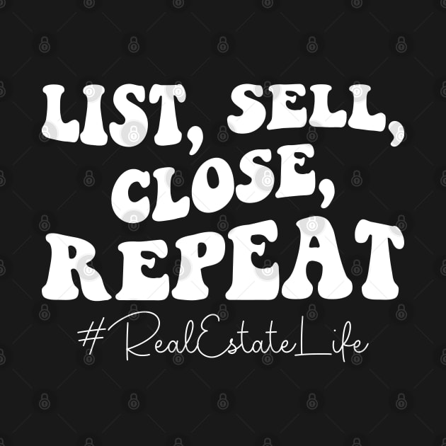 List Sell Close Repeat Retro Real Estate Agent Realtor Saying by Nisrine