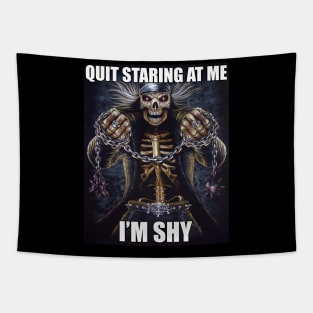 Quit Staring At Me | Im Shy | Evil Skelton | Hard Skeleton Meme | Unisex Tapestry