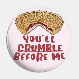 Desserts - You'll crumble before me Pin