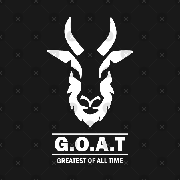 Discover GOAT - Greatest of All Time - Greatest Of All Time Goat - T-Shirt