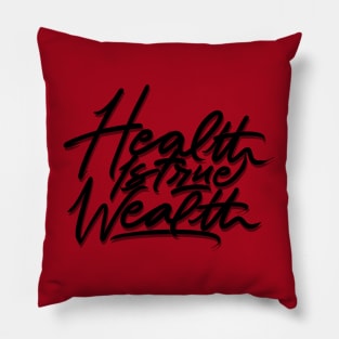 health is true wealth Pillow