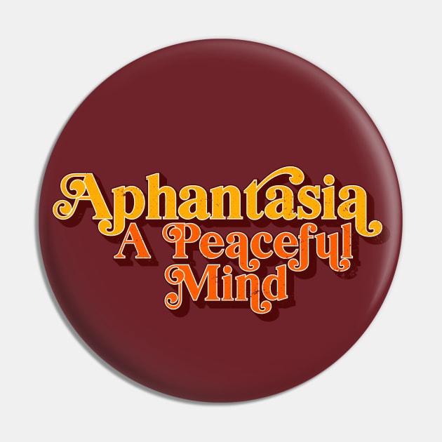 Aphantasia - A Peaceful Mind, Retro Vintage Aphantasia Pin by emmjott