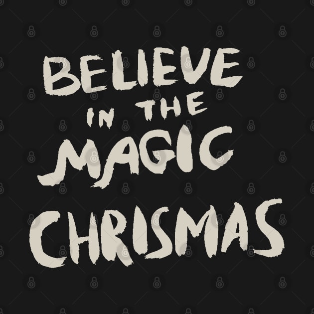 Believe in the Magic Chrismas, Typography T-Shirt, Christmas Shirts by Ben Foumen