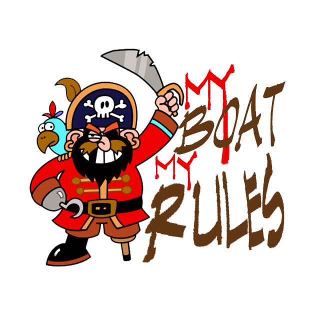 My Boat My Rules for the captain by Sailfaster Designs