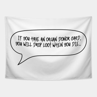 Funny Quotes - Organ Donor Quotes - Gamer Quotes Tapestry