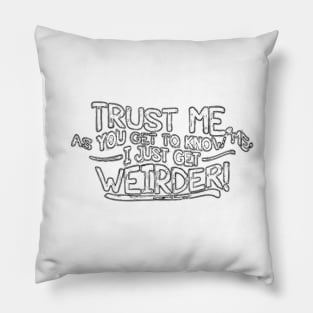 Weird by nature, whacky by name Pillow